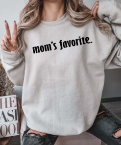 funny mom sweater favorite child sweatshirt for mothers day unique gifts for daughters and sons best mom life hoodie b8tuz