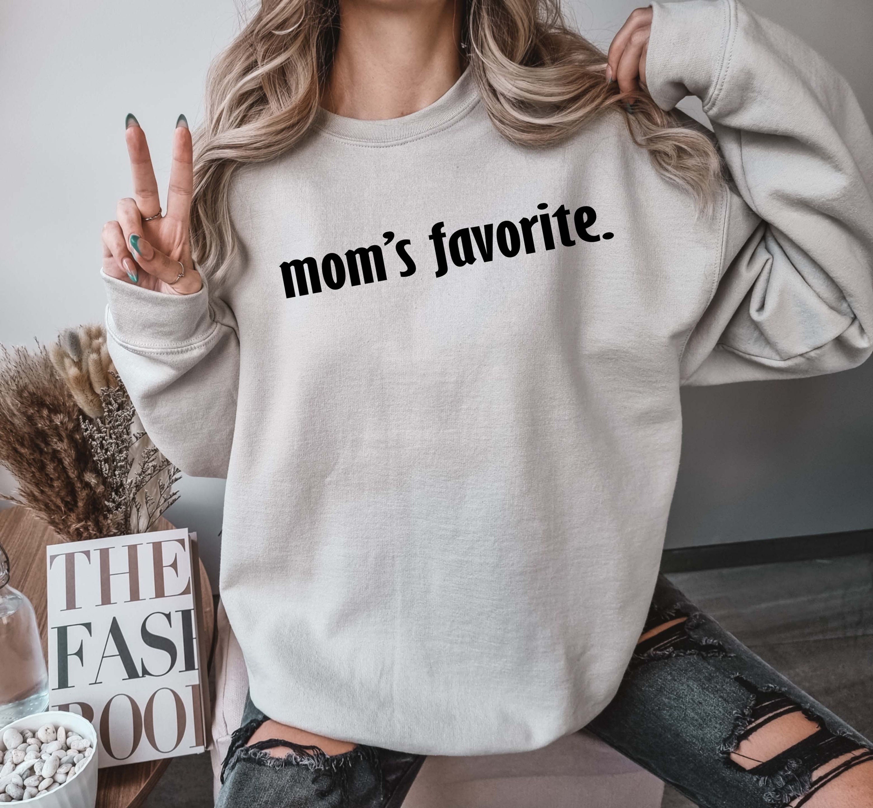 funny mom sweater favorite child sweatshirt for mothers day unique gifts for daughters and sons best mom life hoodie b8tuz scaled