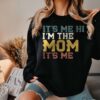 funny mom sweatshirt its me hi im the mom cute mom life sweater perfect for mom birthday gifts and everyday wear c2qac scaled