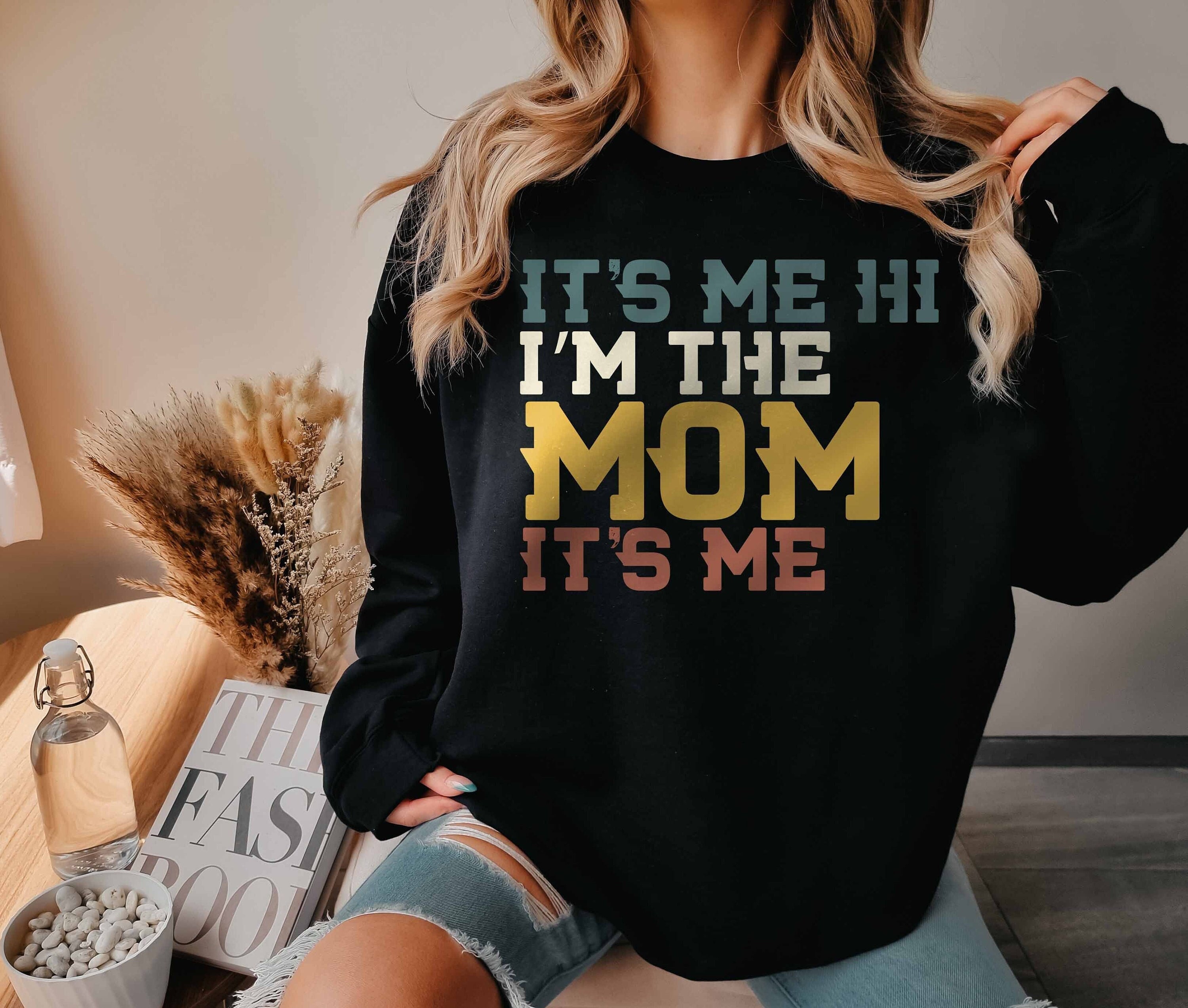 funny mom sweatshirt its me hi im the mom cute mom life sweater perfect for mom birthday gifts and everyday wear c2qac scaled