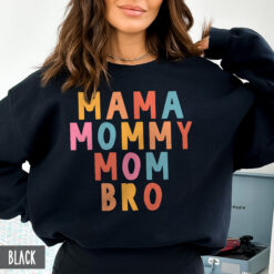 funny mom sweatshirt mama mommy bro hoodie unisex fit colorful crewneck for mothers day birthday gifts 2azxv