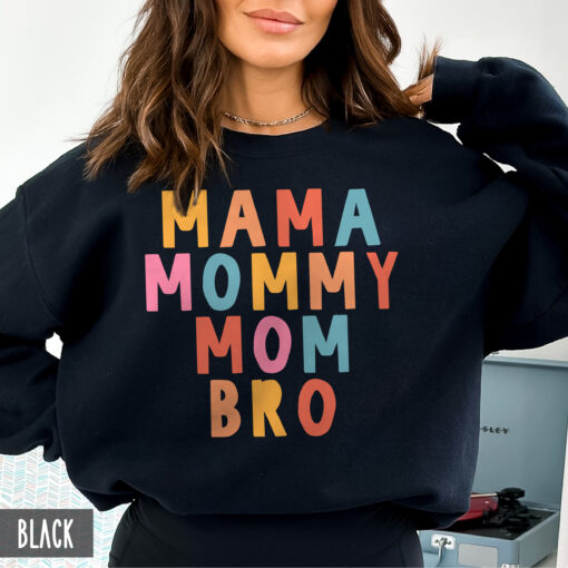funny mom sweatshirt mama mommy bro hoodie unisex fit colorful crewneck for mothers day birthday gifts