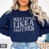 funny mom sweatshirt man i feel like a mother hoodie country western style mothers day shirt birthday gift for mom o3hpe