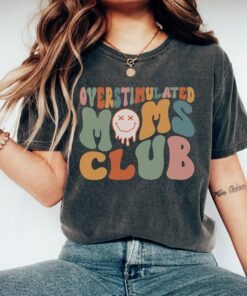 funny mom t shirt for overstimulated moms club cute retro shirt cool mom life tee unique mothers day gift iu1v4