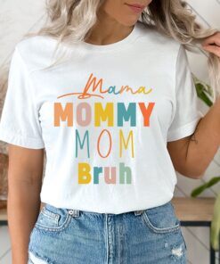 funny mom tshirt mama mommy bruh shirt for mothers day unique gift cute mom life tee best mom ever apparel 95kub