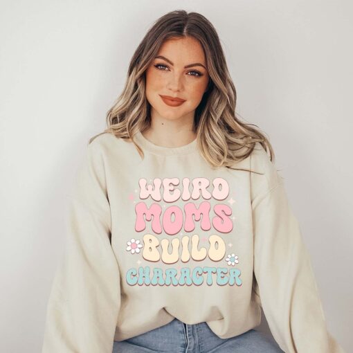 funny moms build character sweatshirt for mothers day cute new mom shirt unique gift for moms czmhw