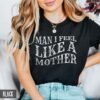 funny new mom shirt man i feel like a mother pregnancy announcement baby reveal mothers day gift for new mama rqkdr