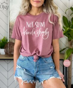 funny not slim kinda shady mom shirt for women sarcastic mama t shirt unique mothers day gift funny mother shirts aqfi5