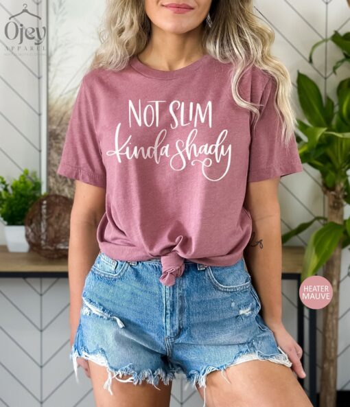 funny not slim kinda shady mom shirt for women sarcastic mama t shirt unique mothers day gift funny mother shirts aqfi5