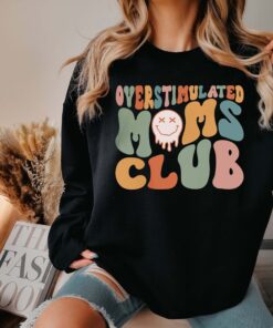 funny overstimulated mom hoodie best mom sweatshirt new mom crewneck mothers day gift cute mom sweatshirt 822c1