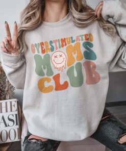 funny overstimulated mom hoodie best mom sweatshirt new mom crewneck mothers day gift cute mom sweatshirt ef2v3