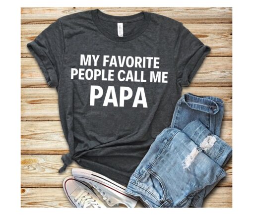 funny papa shirt for grandpa my favorite people call me papa fathers day gift unique grandpa sayings t shirt 9qucq