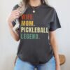 Funny Pickleball Mom Shirt for Game Day with Pickleball Legend Design Comfortable Tee for Moms and Pickleball Lovers
