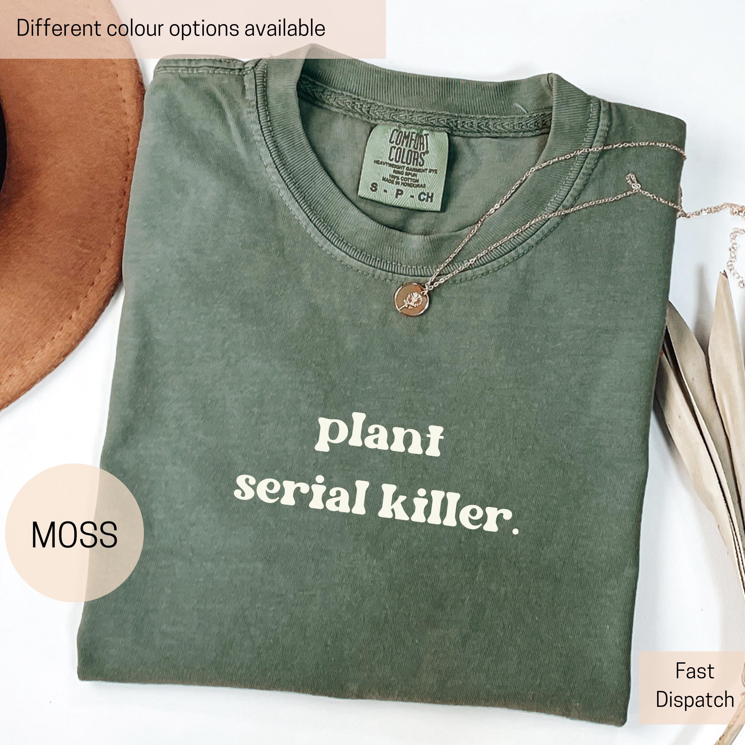 funny plant serial killer shirt for house plant lovers unique gift for plant moms and dads trendy mothers day shirt u2sbw