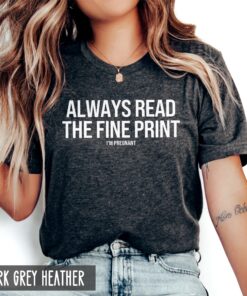 funny pregnancy announcement shirt for new moms always read the fine print cute mothers day shirt baby reveal tee ybdli