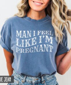 funny pregnancy announcement shirt for new moms man i feel like im pregnant unique mom to be gift humorous pregnancy reveal qzp6f