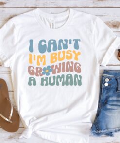 funny pregnancy shirt i cant im busy growing a human new mom t shirt sarcastic mom life humor gift ntlpr