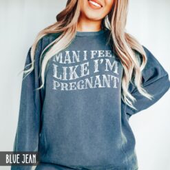 funny pregnancy sweatshirt for new moms man i feel like im pregnant baby announcement crewneck mom to be shirt vb2qq