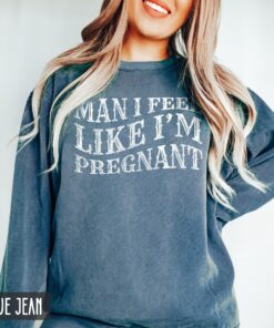 funny pregnancy sweatshirt for new moms man i feel like im pregnant baby announcement crewneck mom to be shirt vb2qq