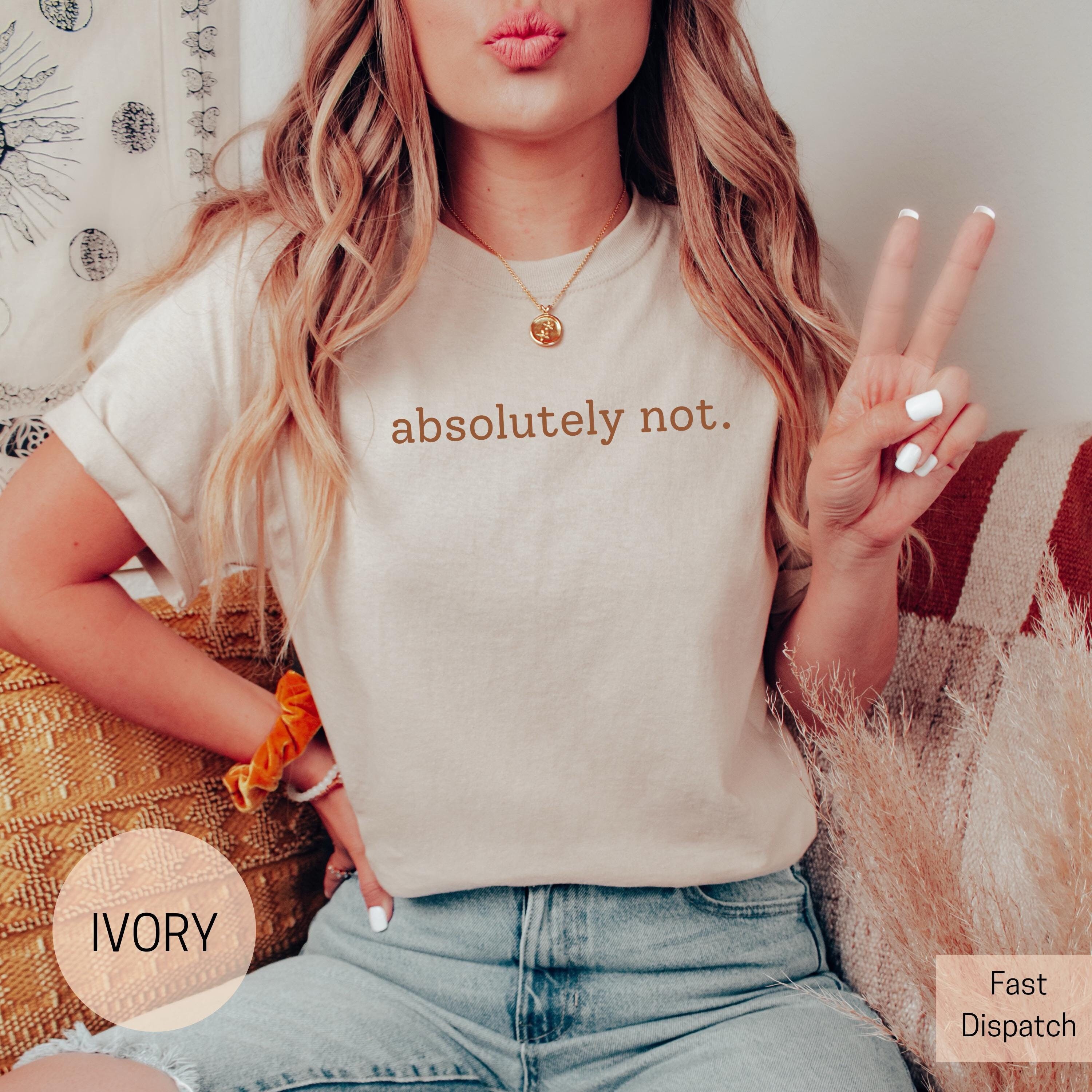 funny quote shirt for gen z and gen alpha absolutely not sarcastic womens tee trendy statement t shirt okhv8