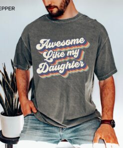 funny retro dad shirt awesome like my daughter t shirt fathers day gift for men husband unique dad life tee 33nra