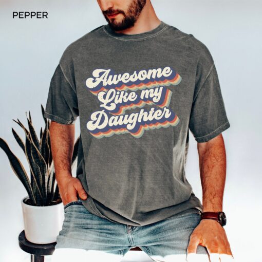 funny retro dad shirt awesome like my daughter t shirt fathers day gift for men husband unique dad life tee 33nra