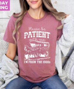 funny retro mom shirt please be patient im from the 1900s graphic tee vintage meme t shirt for moms a8bkb