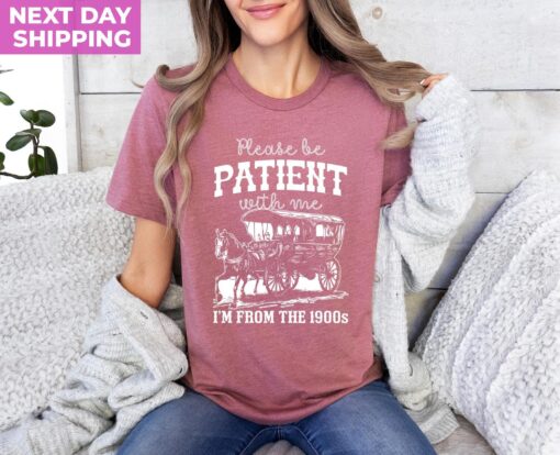 funny retro mom shirt please be patient im from the 1900s graphic tee vintage meme t shirt for moms a8bkb