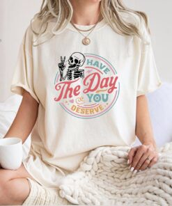 funny sarcastic skeleton shirt for kindness and motivation cute inspirational t shirt for everyday wear qejnf