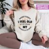 funny sister sweatshirt sometimes i feel old but my sister is older birthday shirt for sarcastic aunts fqj0c scaled