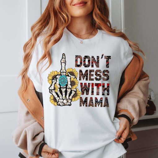 funny skeleton mama shirt dont mess with mama t shirt sarcastic mom life tee for mothers day gifts 3adku