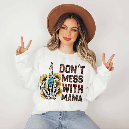 funny skeleton mama sweatshirt for moms sarcastic mothers day shirt gothic mom life sweater dont mess with mama design uj5da