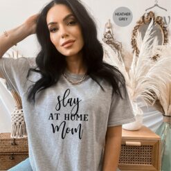 funny slay at home mom shirt for mom life mothers day gift hustler mom t shirt best mom ever cute moms shirts crrkx