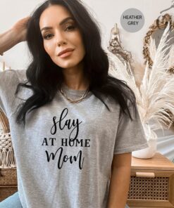 funny slay at home mom shirt for mom life mothers day gift hustler mom t shirt best mom ever cute moms shirts crrkx