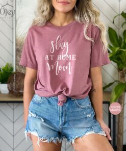 funny slay at home mom shirt for mom life mothers day gift hustler mom t shirt best mom ever cute moms shirts nvwnv