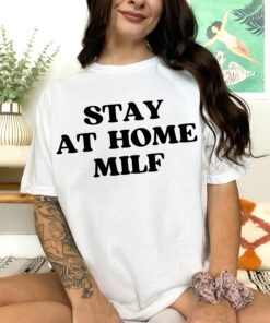 funny stay at home mom graphic tee shirt for women trendy milf t shirt best mom ever gift srraz