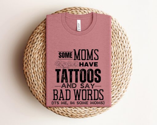 funny tattoo mom shirt for sarcastic moms who say bad words cool moms have tattoos t shirt for mothers day 7otqv scaled