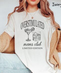 funny tired mom shirt overstimulated unhinged trendy design for moms with unique sense of humor jwctd