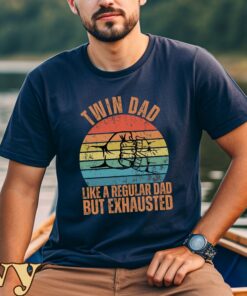 funny twin dad shirt for fathers day gift exhausted dad of twins unique twin dad gifts best dad ever t shirt 424qs