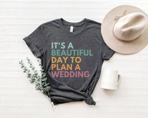 future bride shirt its a beautiful day to plan a wedding engagement gift engaged shirt for wedding planning qlnzn