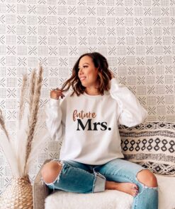 future mrs sweatshirt for bride to be engagement bachelorette party gift future wifey wedding apparel uqags