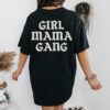 girl mama gang graphic tee shirt for moms retro oversized trendy motherhood apparel best mom ever gift 0kkrm