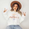 happy mothers day sweatshirt for new moms first mothers day shirt best mom ever gift mothers love t shirt ogp19