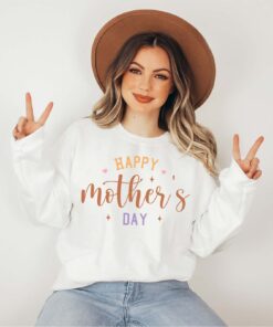 happy mothers day sweatshirt for new moms first mothers day shirt best mom ever gift mothers love t shirt ogp19