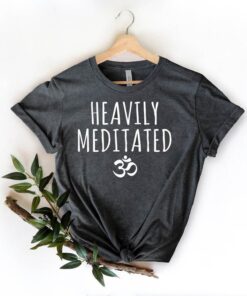 heavily meditated t shirt for yoga lovers inspirational motivational tee perfect for meditation and yoga enthusiasts 4mi6w