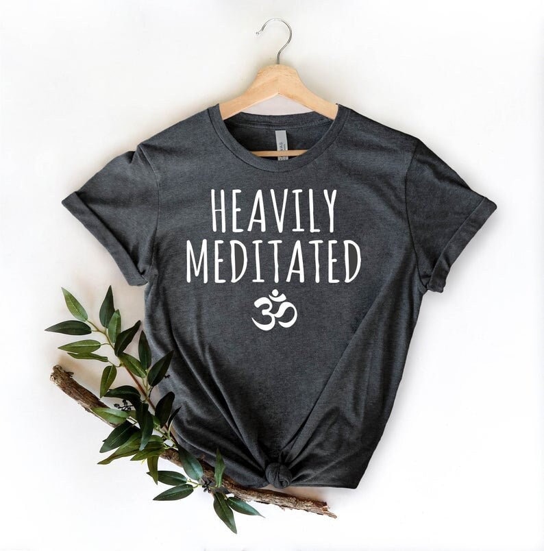 heavily meditated t shirt for yoga lovers inspirational motivational tee perfect for meditation and yoga enthusiasts 4mi6w