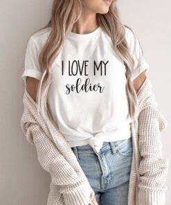 i love my soldier t shirt for army wives and girlfriends unique gift for military spouse support wv9rz