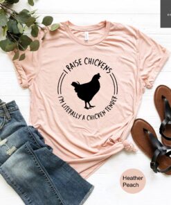 i raise chickens im literally a chicken tender shirt funny chicken lover tee for chicken owners and farmers 4x6wb