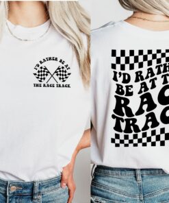 id rather be at the race track shirt funny racing tee for race moms and wives checkered race day sweatshirt m33kk