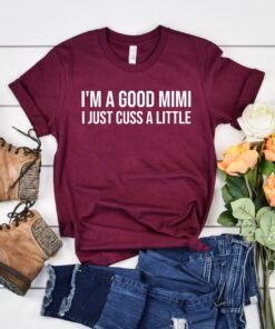 im a good mimi shirt i just cuss a little funny mimi t shirt best mimi gifts for grandmothers and godmothers tb41a